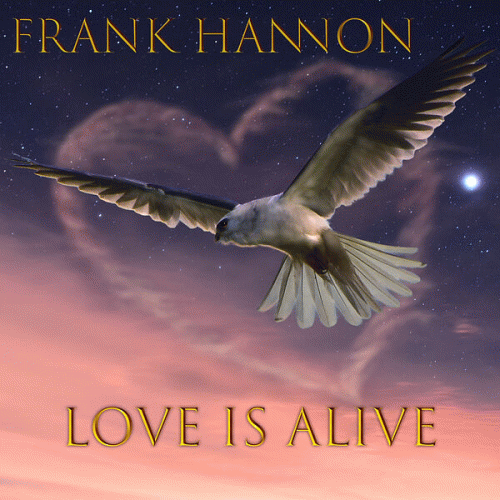 Frank Hannon : Love Is Alive